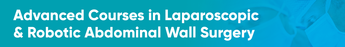 Advanced Courses in Laparoscopic & Robotic Abdominal Wall Surgery